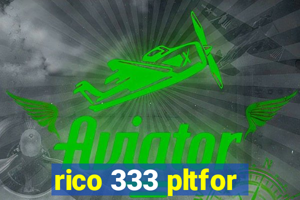 rico 333 pltfor